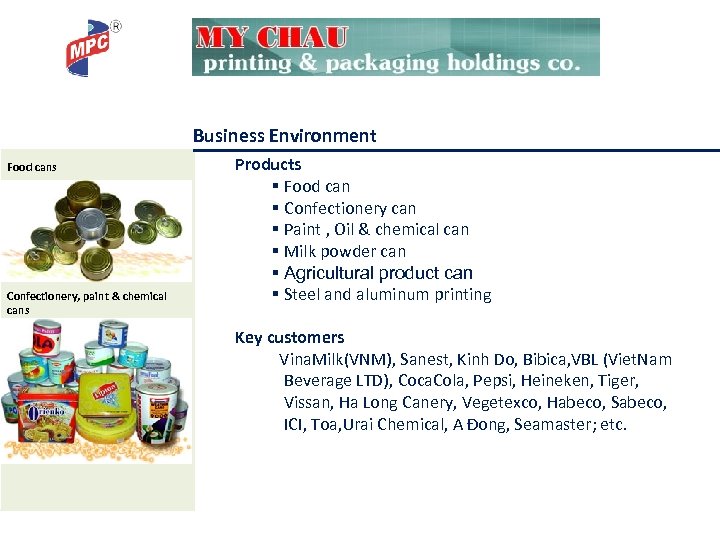 Business Environment Food cans Confectionery, paint & chemical cans Products § Food can §