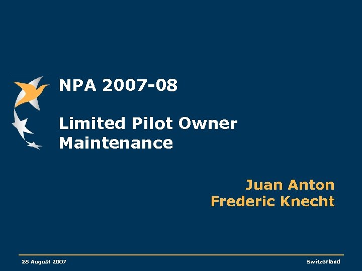 NPA 2007 -08 Limited Pilot Owner Maintenance Juan Anton Frederic Knecht 28 August 2007