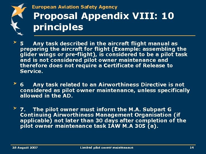European Aviation Safety Agency Proposal Appendix VIII: 10 principles 5 Any task described in