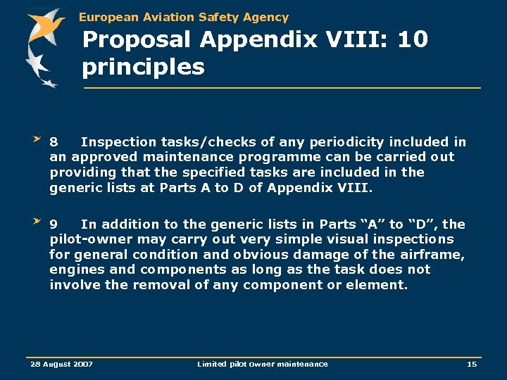 European Aviation Safety Agency Proposal Appendix VIII: 10 principles 8 Inspection tasks/checks of any