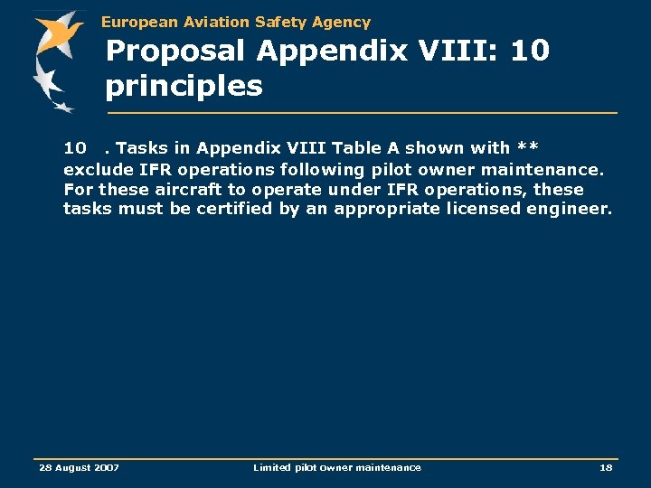 European Aviation Safety Agency Proposal Appendix VIII: 10 principles 10. Tasks in Appendix VIII