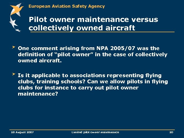 European Aviation Safety Agency Pilot owner maintenance versus collectively owned aircraft One comment arising