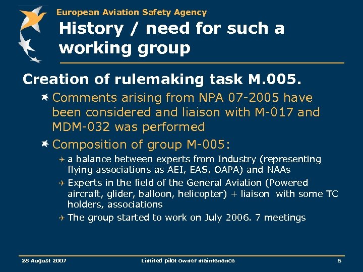 European Aviation Safety Agency History / need for such a working group Creation of