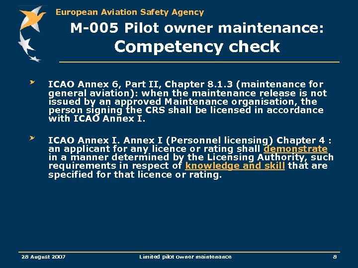 European Aviation Safety Agency M-005 Pilot owner maintenance: Competency check ICAO Annex 6, Part