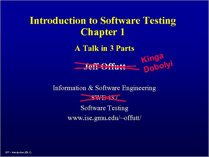 Introduction to Software Testing Chapter 1 A Talk in 3 Parts Jeff Offutt inga