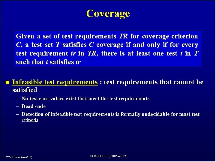 Coverage Given a set of test requirements TR for coverage criterion C, a test