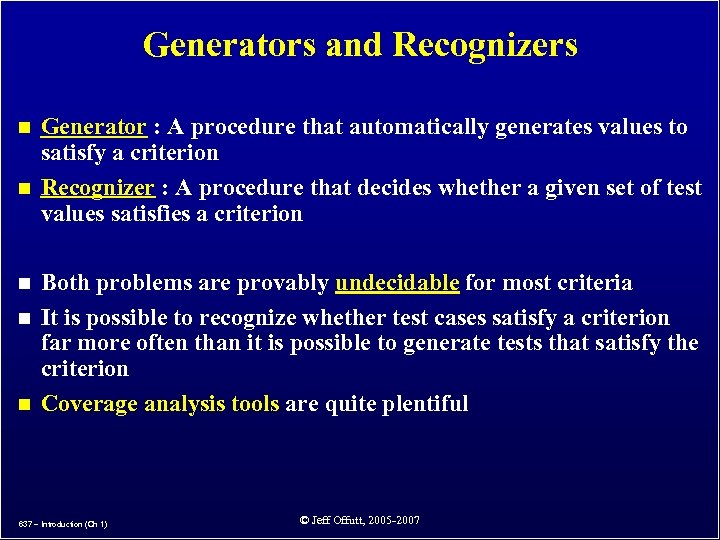 Generators and Recognizers n n n Generator : A procedure that automatically generates values