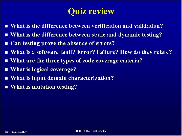 Quiz review n n n n What is the difference between verification and validation?