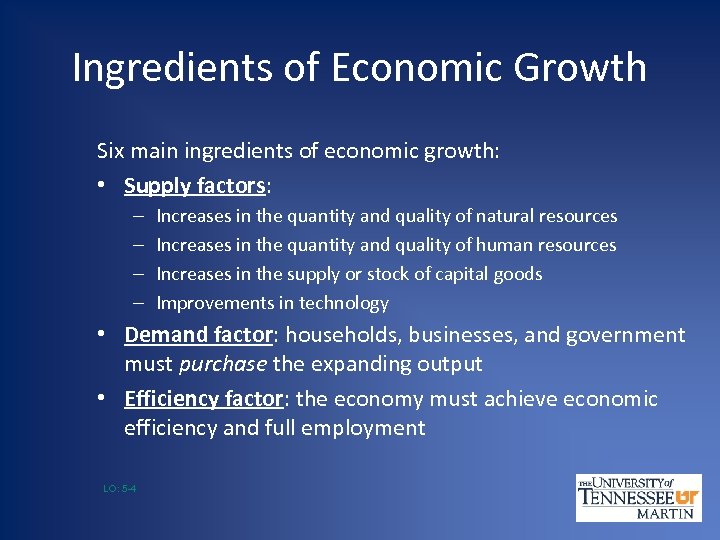 Ingredients of Economic Growth Six main ingredients of economic growth: • Supply factors: –