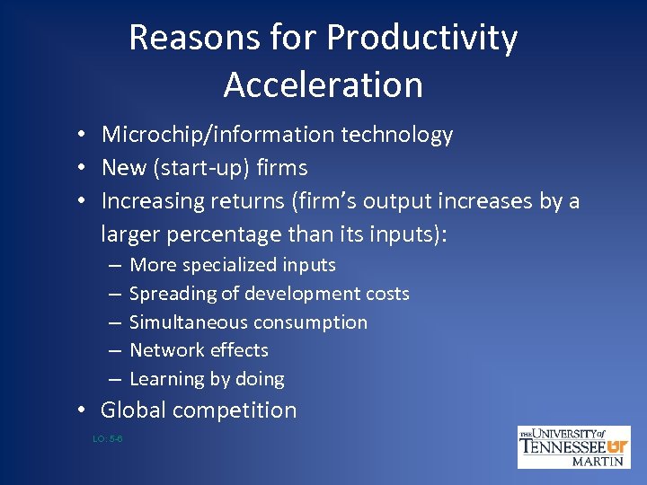 Reasons for Productivity Acceleration • Microchip/information technology • New (start-up) firms • Increasing returns