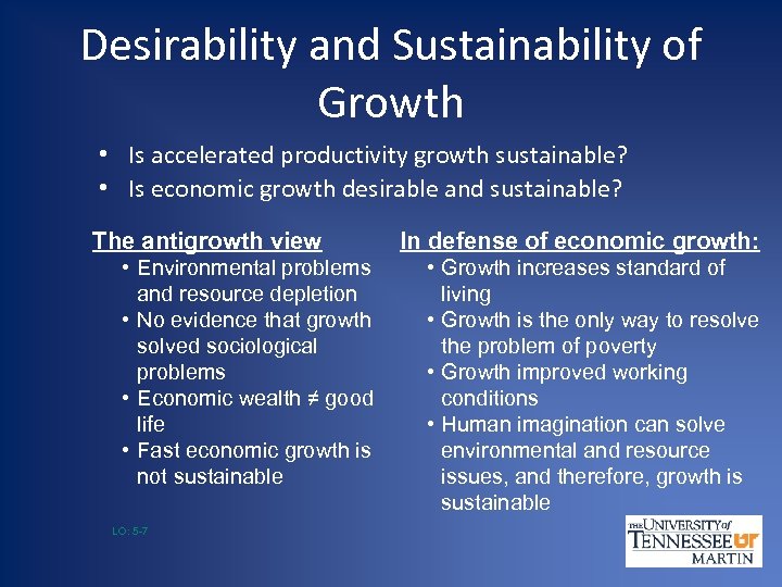 Desirability and Sustainability of Growth • Is accelerated productivity growth sustainable? • Is economic