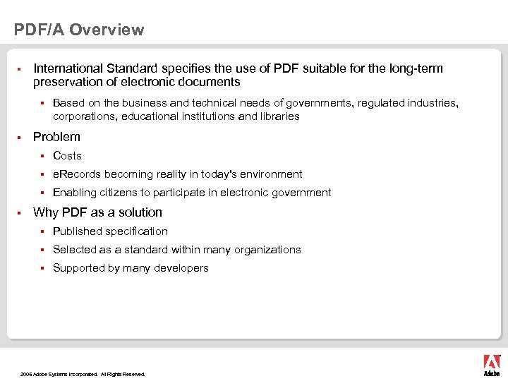 PDF/A Overview § International Standard specifies the use of PDF suitable for the long-term