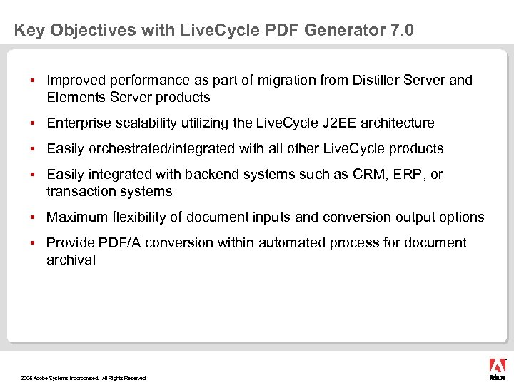 Key Objectives with Live. Cycle PDF Generator 7. 0 § Improved performance as part
