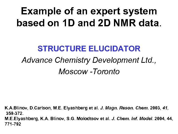 Example of an expert system based on 1 D and 2 D NMR data.