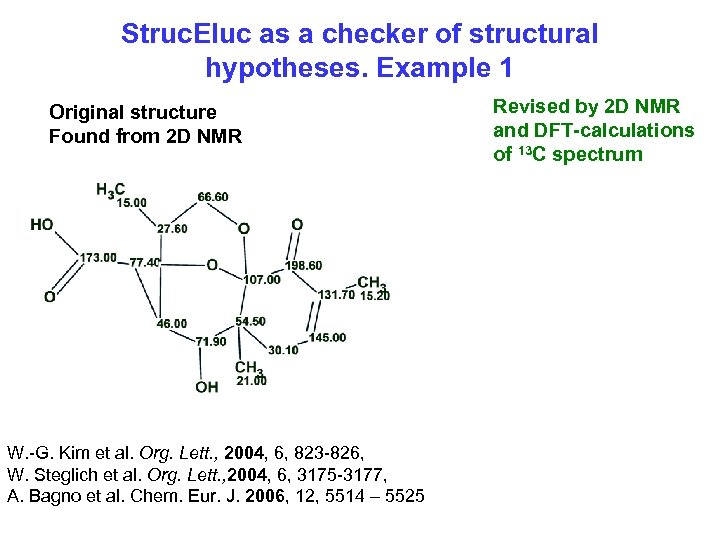 Struc. Eluc as a checker of structural hypotheses. Example 1 Original structure Found from