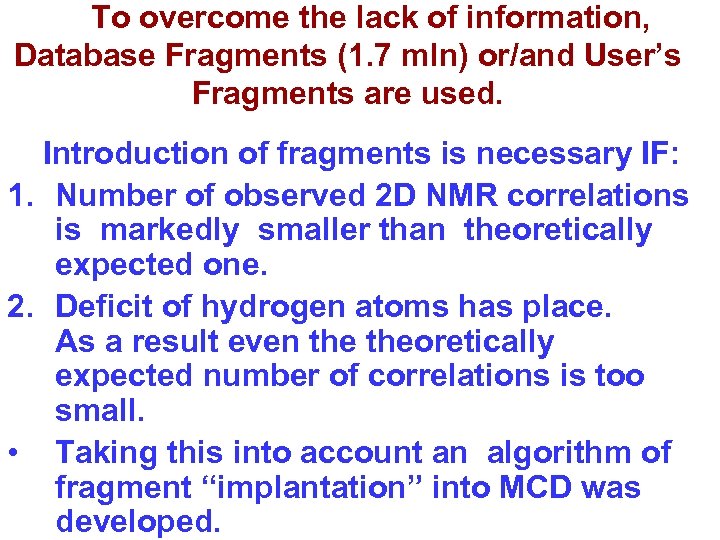  To overcome the lack of information, Database Fragments (1. 7 mln) or/and User’s