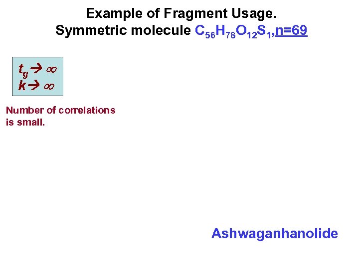 Example of Fragment Usage. Symmetric molecule C 56 H 78 O 12 S 1,