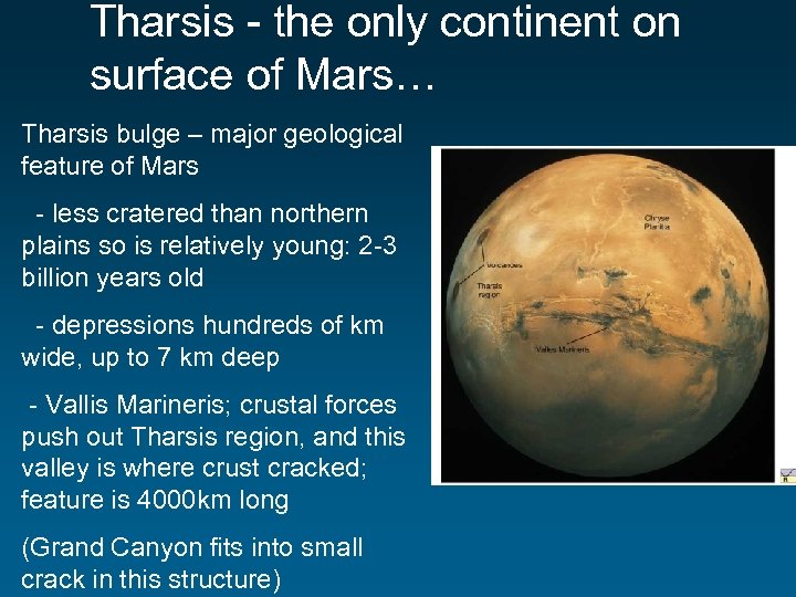 Tharsis - the only continent on surface of Mars… Tharsis bulge – major geological