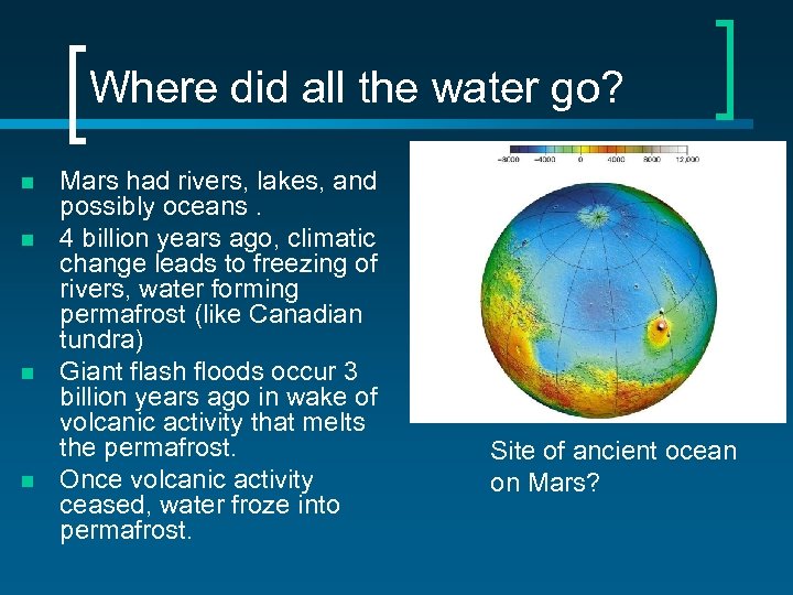 Where did all the water go? n n Mars had rivers, lakes, and possibly