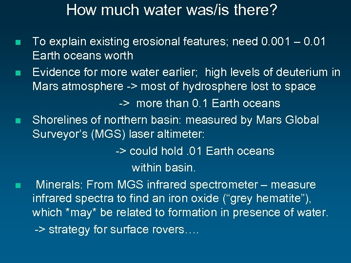 How much water was/is there? n n To explain existing erosional features; need 0.