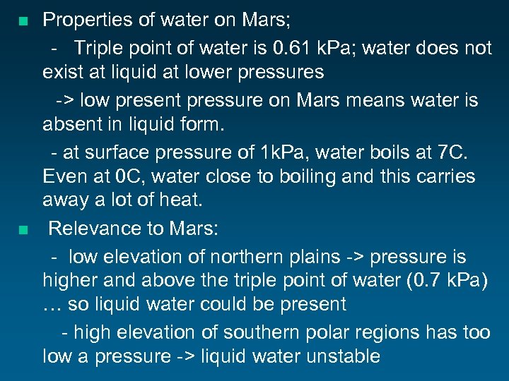 n n Properties of water on Mars; - Triple point of water is 0.