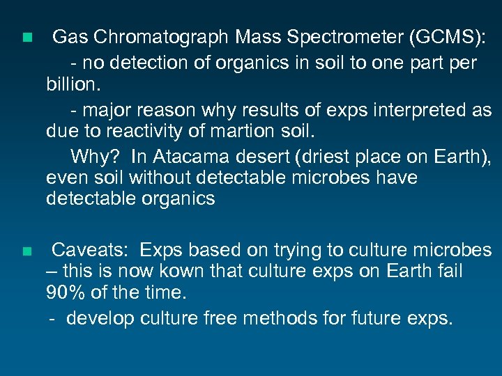 n Gas Chromatograph Mass Spectrometer (GCMS): - no detection of organics in soil to