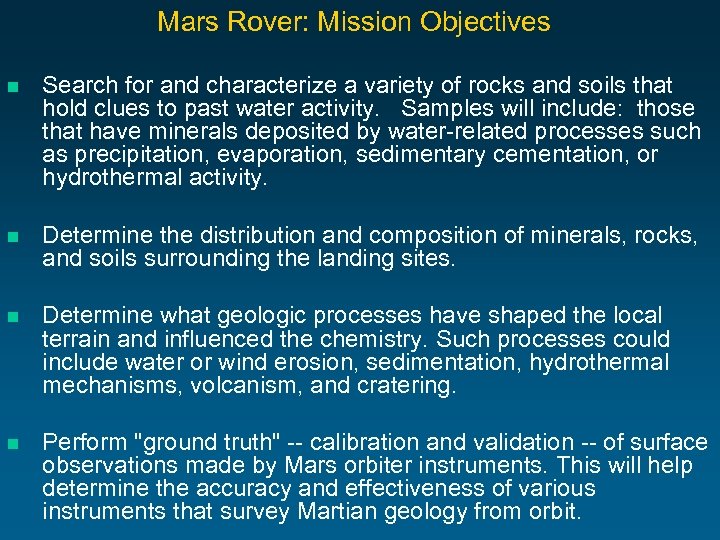 Mars Rover: Mission Objectives n Search for and characterize a variety of rocks and