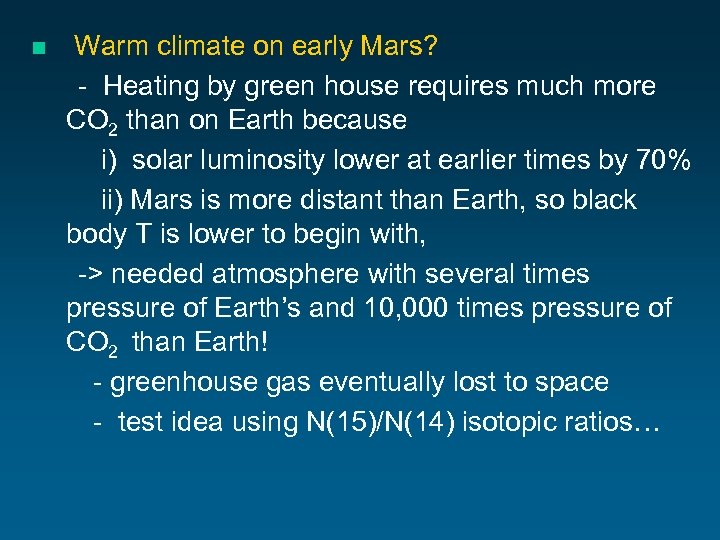 n Warm climate on early Mars? - Heating by green house requires much more