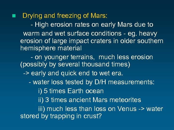 n Drying and freezing of Mars: - High erosion rates on early Mars due