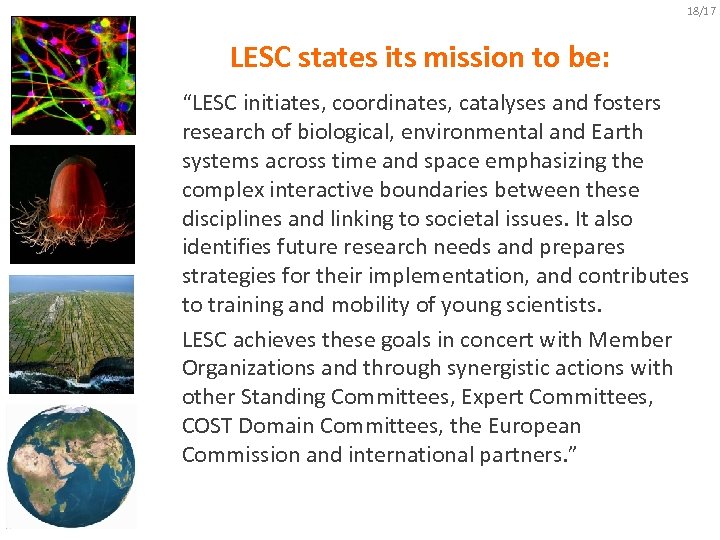 18/17 LESC states its mission to be: “LESC initiates, coordinates, catalyses and fosters research