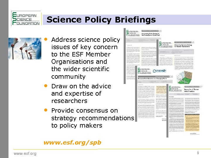 Science Policy Briefings • Address science policy issues of key concern to the ESF