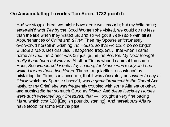 On Accumulating Luxuries Too Soon, 1732 (cont’d) Had we stopp’d here, we might have