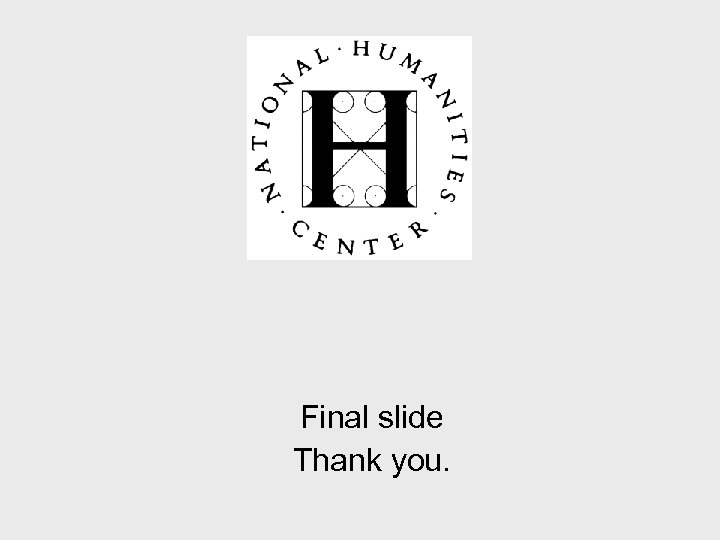 Final slide Thank you. 