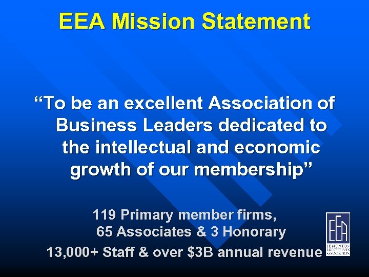 EEA Mission Statement “To be an excellent Association of Business Leaders dedicated to the