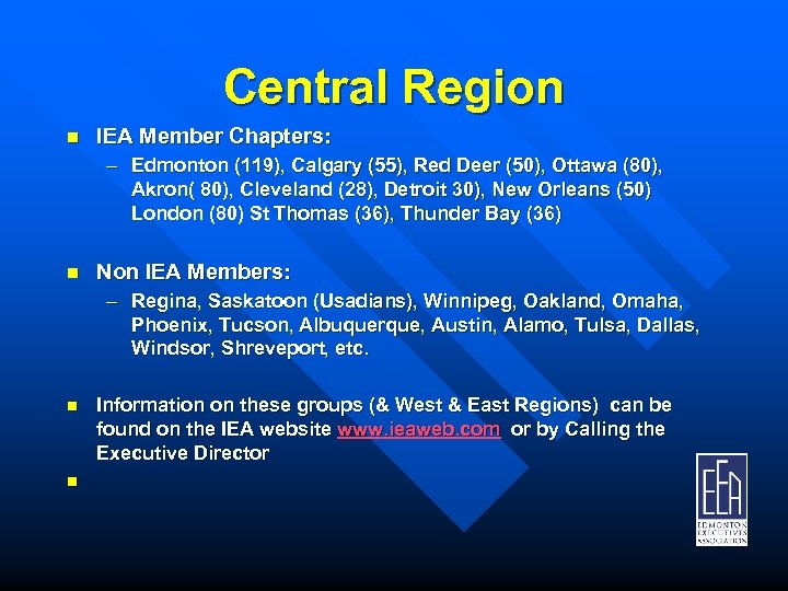 Central Region n IEA Member Chapters: – Edmonton (119), Calgary (55), Red Deer (50),