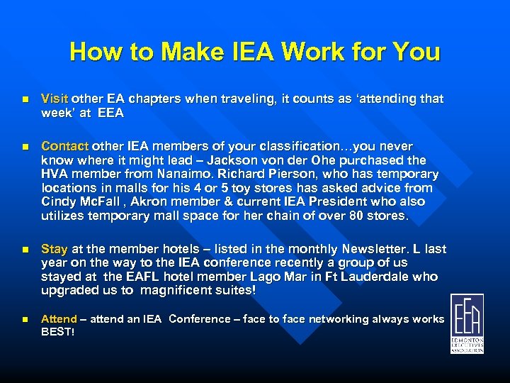 How to Make IEA Work for You n Visit other EA chapters when traveling,