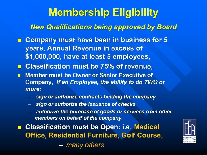 Membership Eligibility New Qualifications being approved by Board n n n Company must have