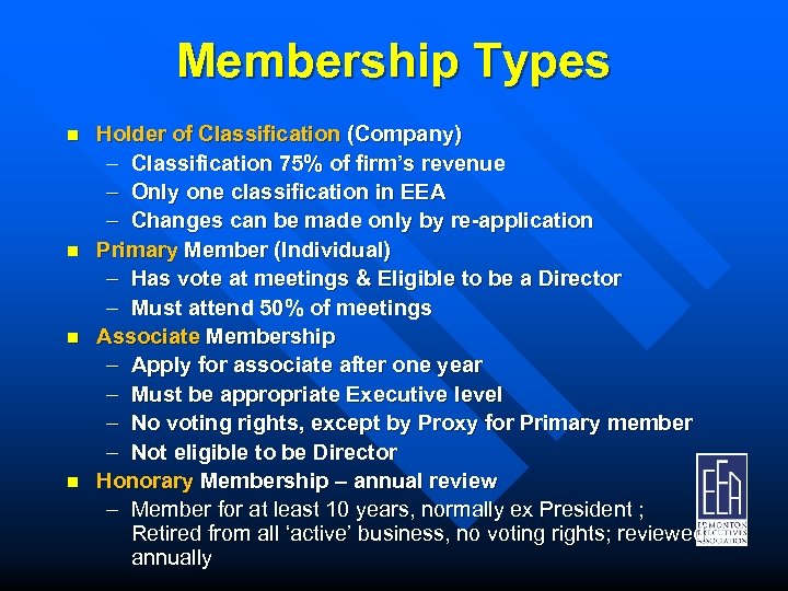 Membership Types n n Holder of Classification (Company) – Classification 75% of firm’s revenue