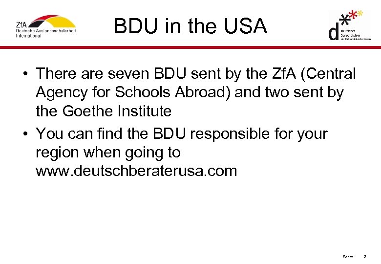 BDU in the USA • There are seven BDU sent by the Zf. A