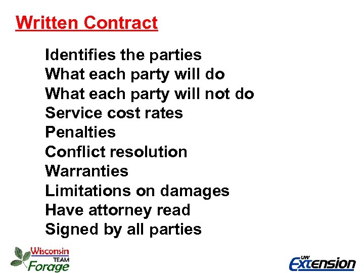 Written Contract Identifies the parties What each party will do What each party will