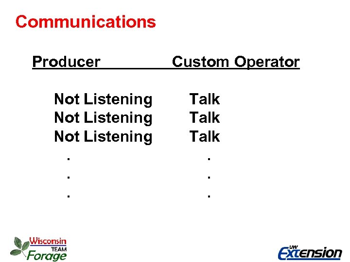 Communications Producer Not Listening. . . Custom Operator Talk. . . 