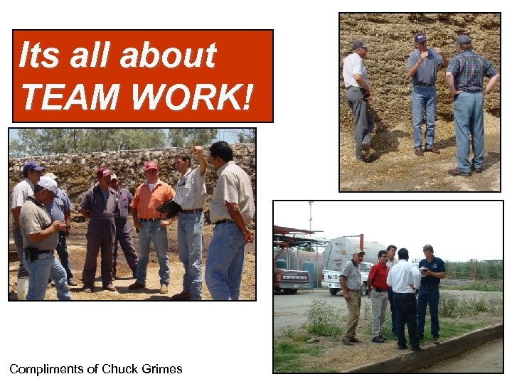Its all about TEAM WORK! Compliments of Chuck Grimes 