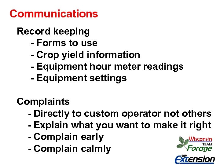 Communications Record keeping - Forms to use - Crop yield information - Equipment hour
