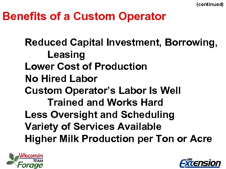 (continued) Benefits of a Custom Operator Reduced Capital Investment, Borrowing, Leasing Lower Cost of