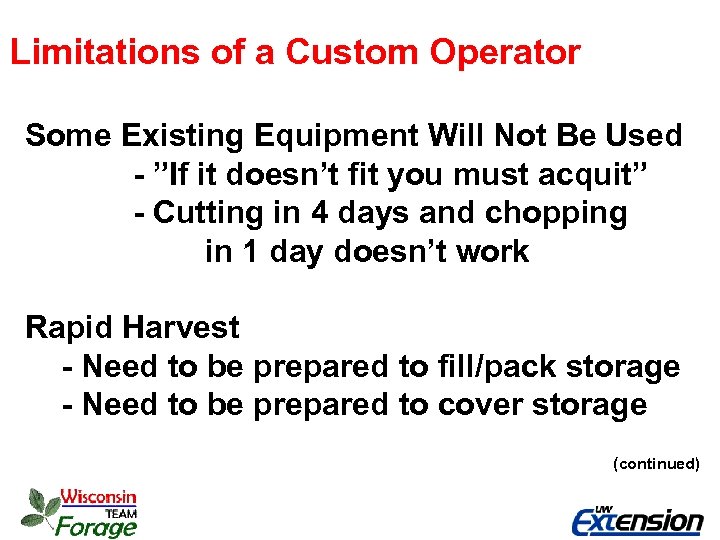 Limitations of a Custom Operator Some Existing Equipment Will Not Be Used - ”If
