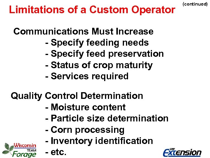 Limitations of a Custom Operator Communications Must Increase - Specify feeding needs - Specify