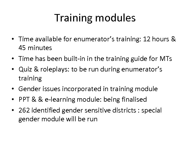 Training modules • Time available for enumerator’s training: 12 hours & 45 minutes •