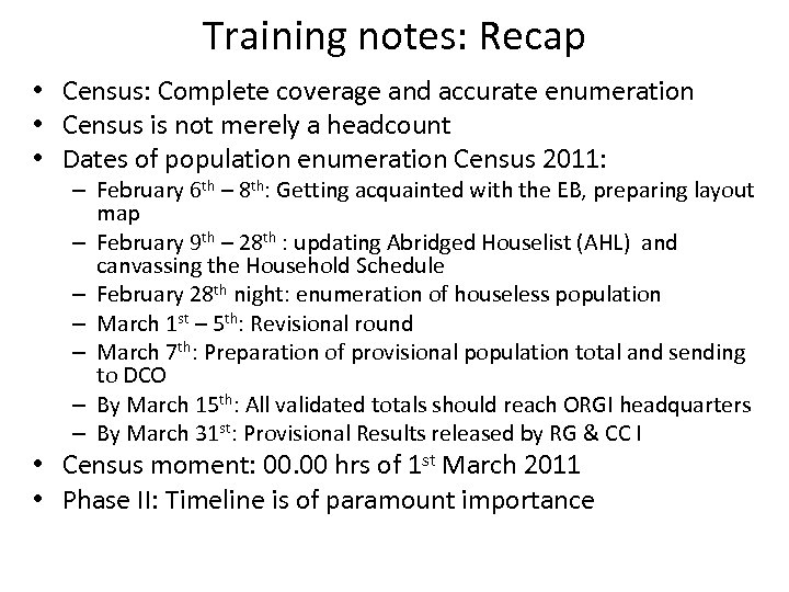 Training notes: Recap • Census: Complete coverage and accurate enumeration • Census is not