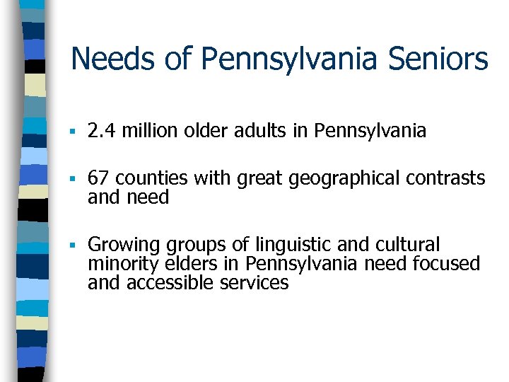 Needs of Pennsylvania Seniors § 2. 4 million older adults in Pennsylvania § 67