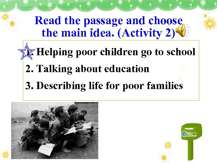 Read the passage and choose the main idea. (Activity 2) 1. Helping poor children